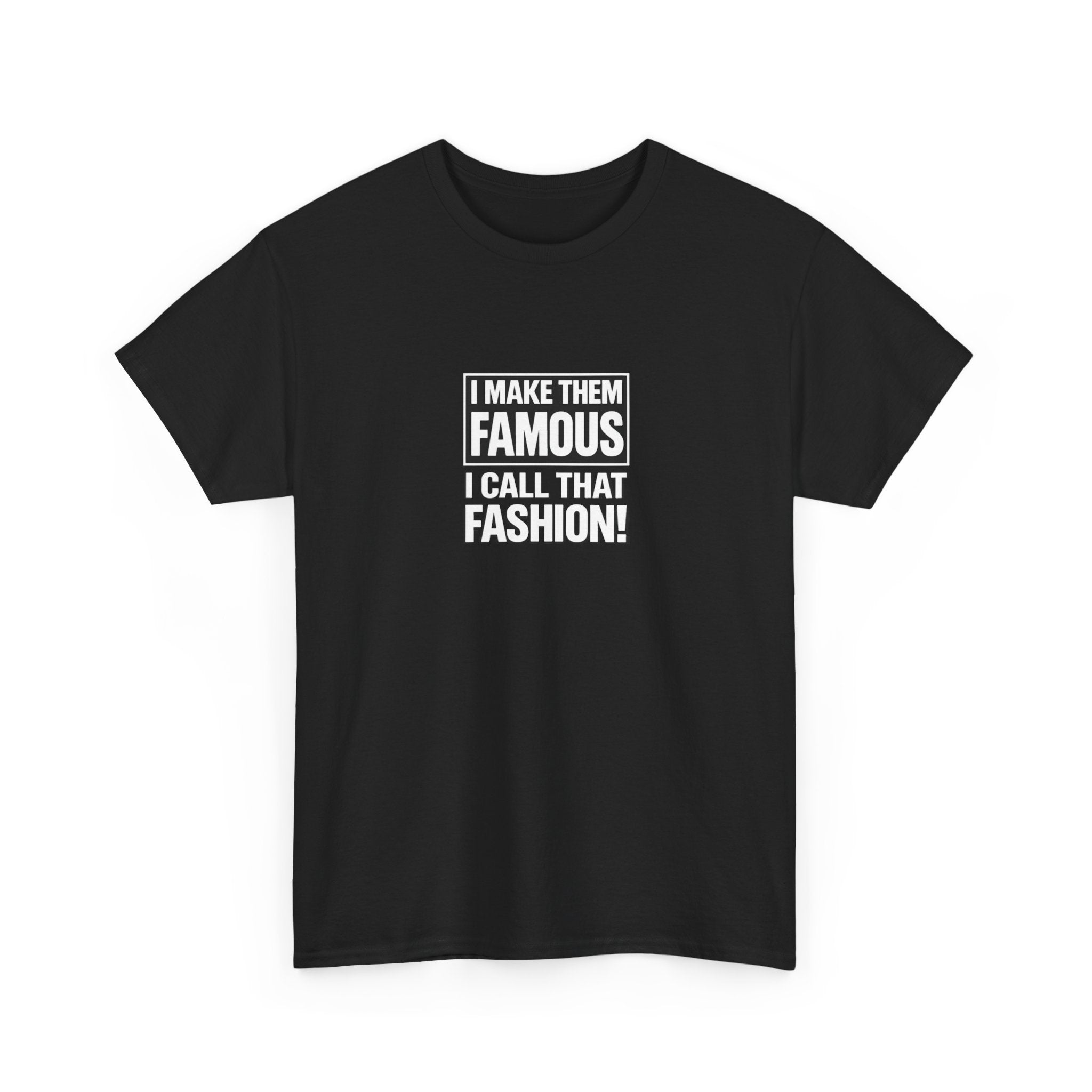 Cortis- "I make them famous, I call that fashion" Unisex tshirt