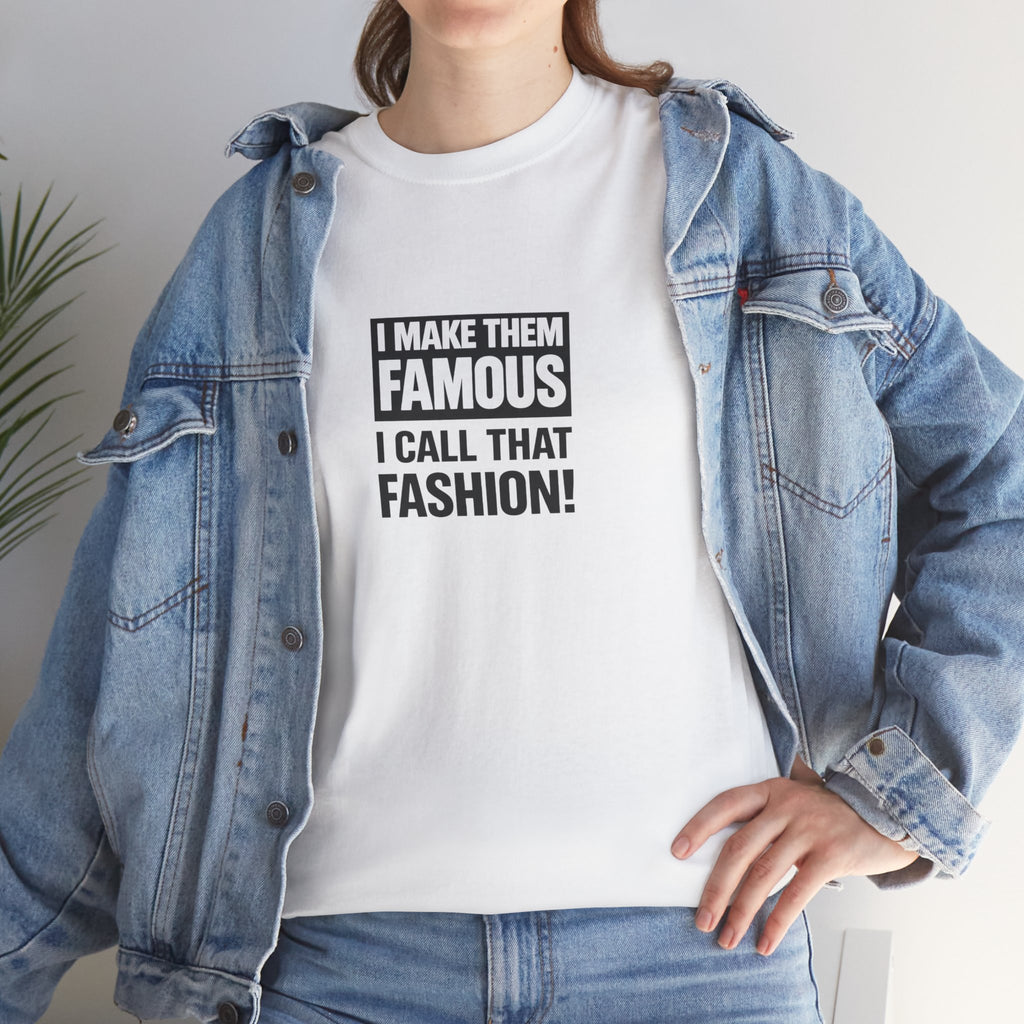 Cortis- "I make them famous, I call that fashion" Unisex tshirt