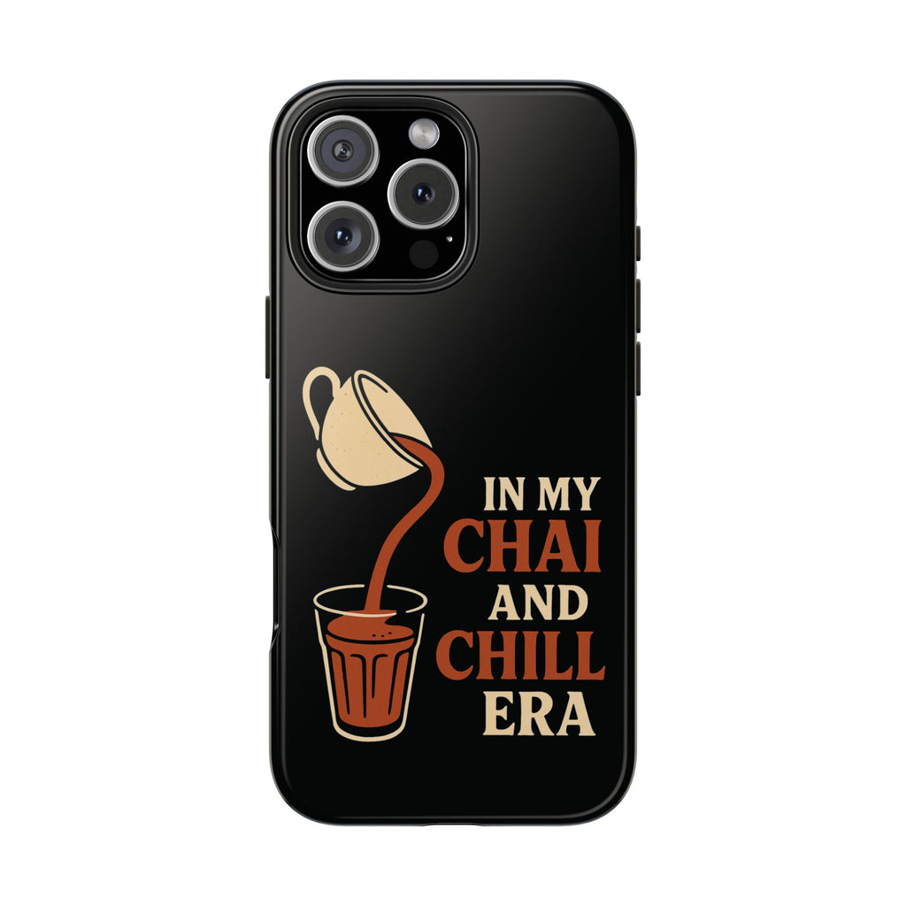 In My Chai and Chill Era Case