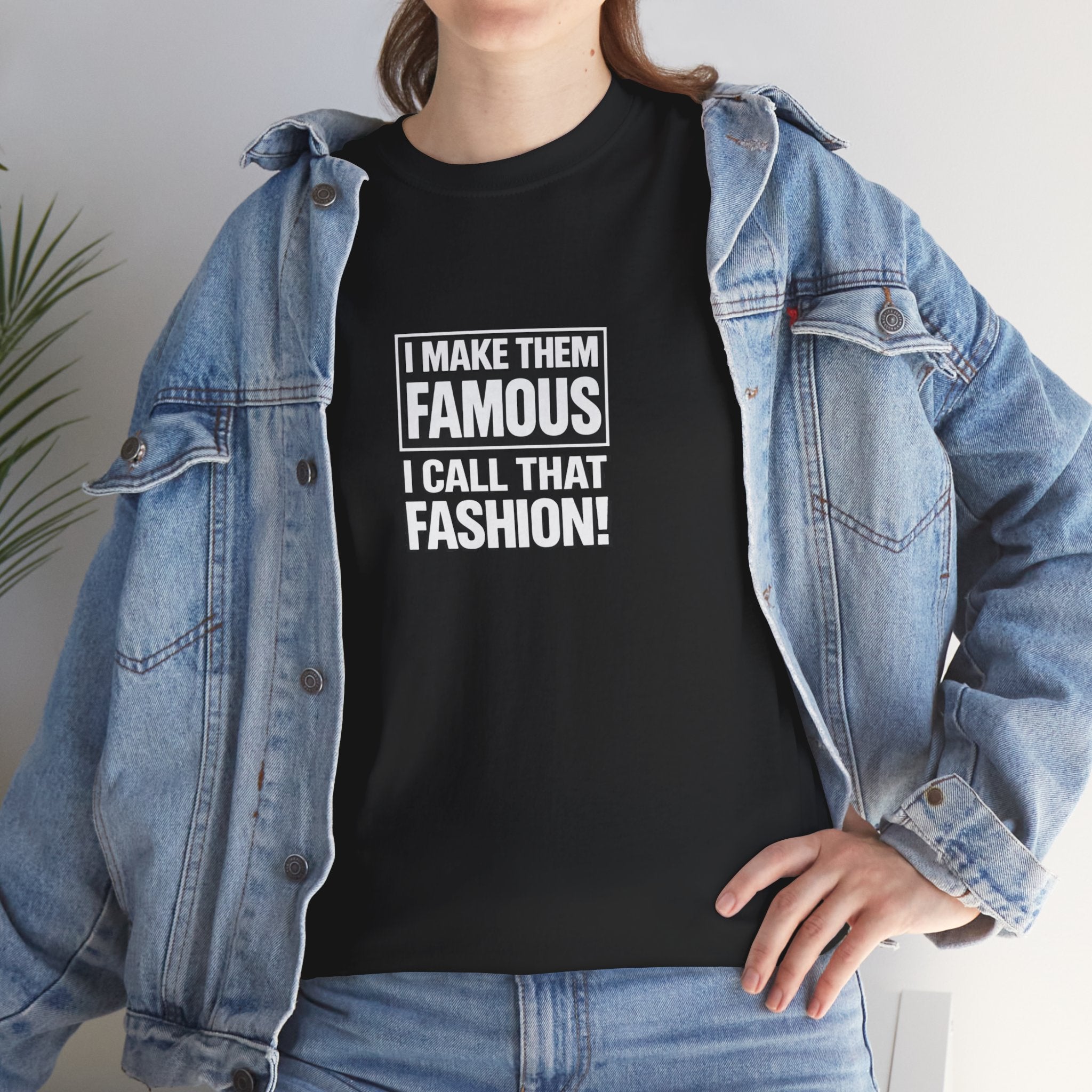 Cortis- "I make them famous, I call that fashion" Unisex tshirt