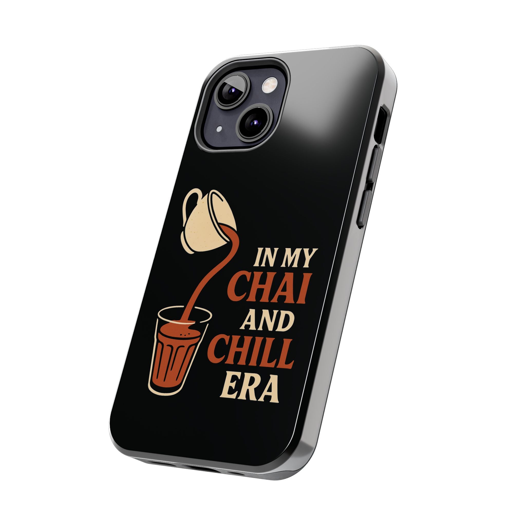 In My Chai and Chill Era Case