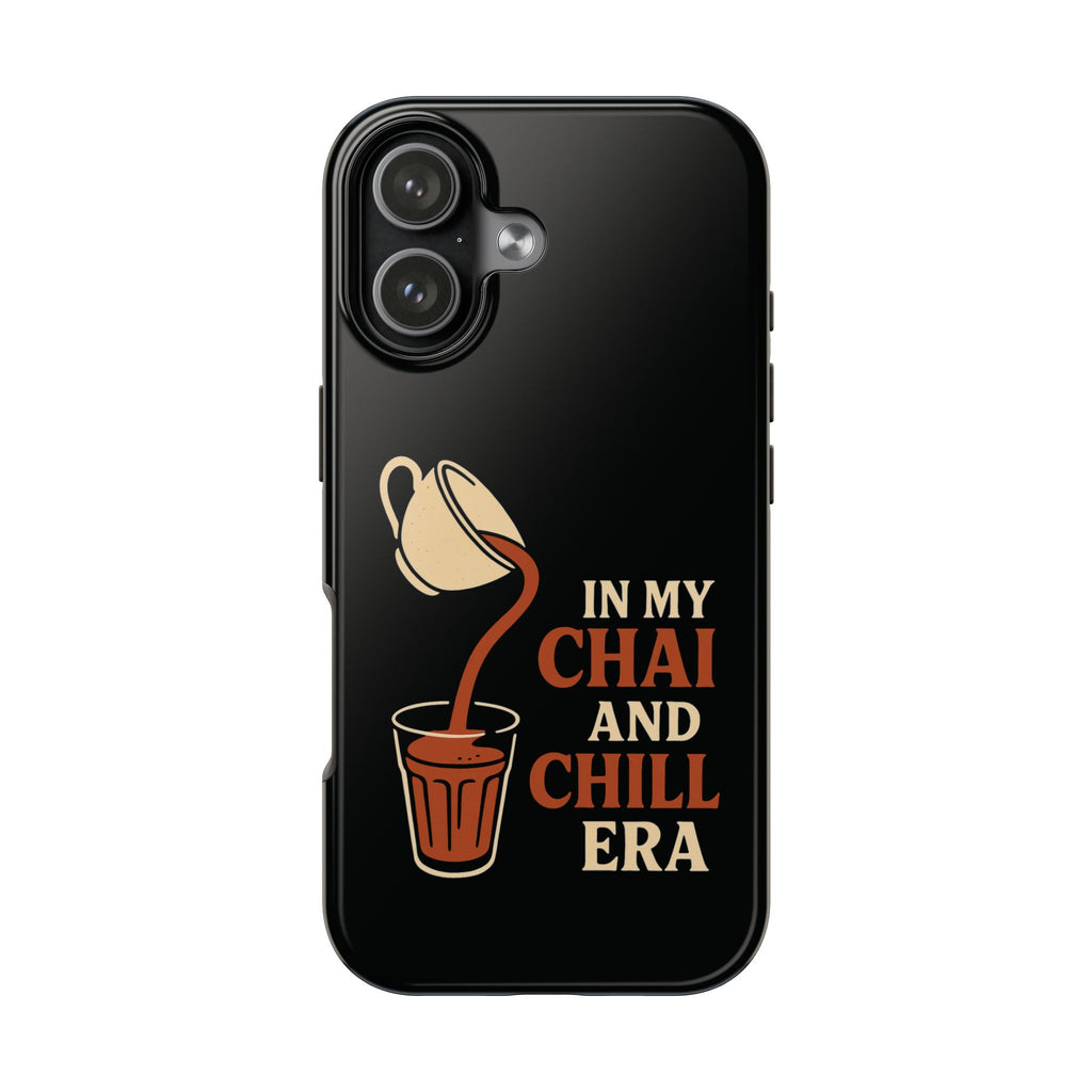 In My Chai and Chill Era Case