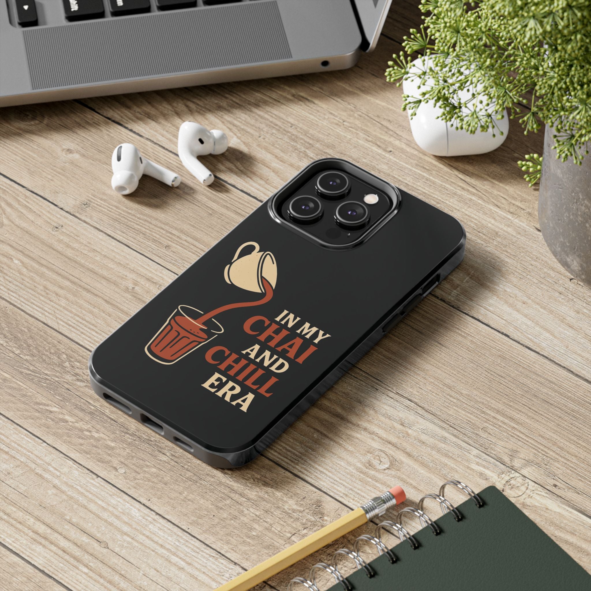 In My Chai and Chill Era Case